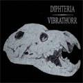Vibrathörr : Diphteria - Vibrathörr